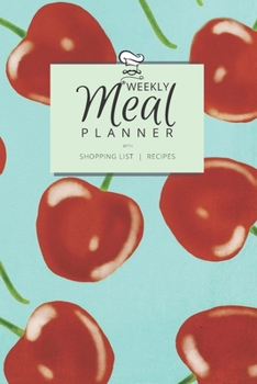 Weekly Meal Planner with Shopping List and Recipes: Organizer for 40 Weeks | Mosaic Collection – Cherries | 6” x 9”, 122 Pages