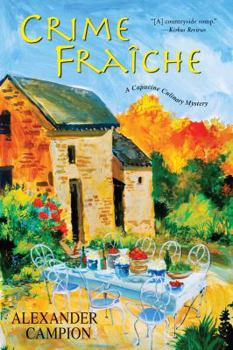 Crime Fraiche (Capucine Culinary Mysteries, #2) - Book #2 of the Capucine Culinary Mysteries