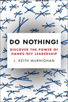 Paperback Do Nothing!: Discover the Power of Hands-Off Leadership Book