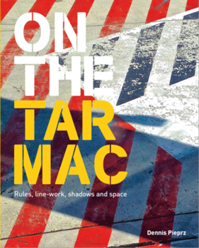 Hardcover On the Tarmac: Rules, Line-Work, Shadows and Space Book