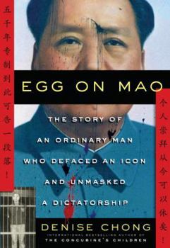 Hardcover Egg on Mao: The Story of an Ordinary Man Who Defaced an Icon and Unmasked a Dictatorship Book