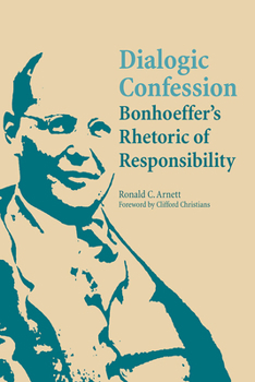 Paperback Dialogic Confession: Bonhoeffer's Rhetoric of Responsibility Book