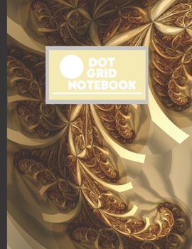 Paperback Dot Grid Notebook: GOLDEN FRACTAL SWIRL DESIGN COVER - 8.5" X 11" DOTS spaced .2" apart 100 pages - NOTEBOOK SKETCHBOOK DOT GRID COMPOSIT Book