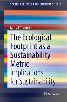 Paperback The Ecological Footprint as a Sustainability Metric: Implications for Sustainability Book