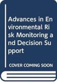 Hardcover Advances in Environmental Risk Monitoring and Decision Support Book