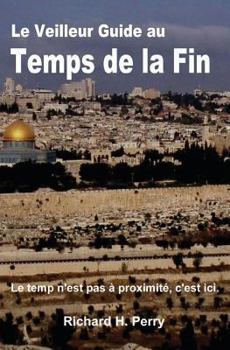 Paperback Le Veilleur Guide au Temps de la Fin [French] Book