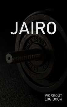 JAIRO: Blank Daily Workout Log Book | Track Exercise Type, Sets, Reps, Weight, Cardio, Calories, Distance & Time | Space to Record Stretches, Warmup, ... First Name Initial J Dumbbell Cover