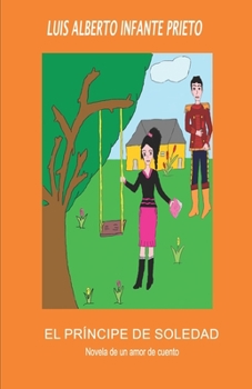 El pr�ncipe de Soledad: Novela de un amor de cuento