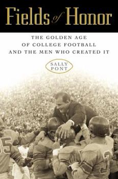 Hardcover Fields of Honor: The Golden Age of College Football and the Men Who Created It Book