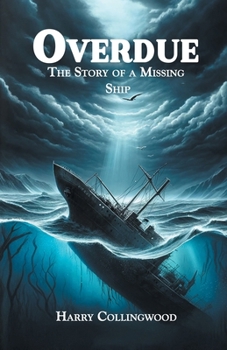Paperback Overdue The Story of a Missing Ship Book