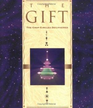 Hardcover The Gift: The Crop Circles Deciphered Book