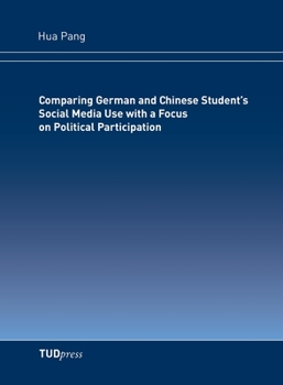 Paperback Comparing German and Chinese Student's Social Media Use with a Focus on Political Participation Book