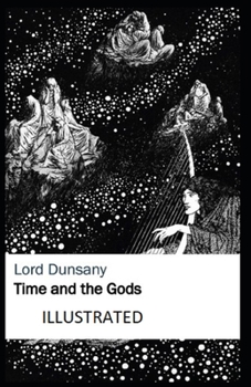 Time and the Gods Illustrated