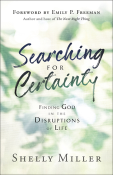 Paperback Searching for Certainty: Finding God in the Disruptions of Life Book