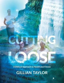 Paperback Cutting Loose: A Biblical Approach to Health and Fitness Book
