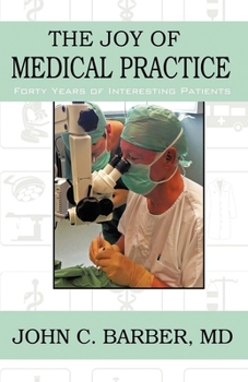 The Joy of Medical Practice: Forty Years of Interesting Patients