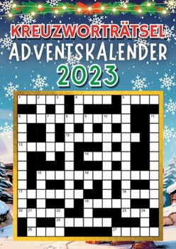 Kreuzworträtsel Adventskalender 2023 Weihnachtsgeschenk: Senioren Adventskalender mit 48 Kreuzworträtseln zwei Rätseln für jeden Tag bis Weihnachten ... Inkl. Lösungen (German Edition)