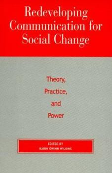 Paperback Redeveloping Communication for Social Change: Theory, Practice, and Power Book