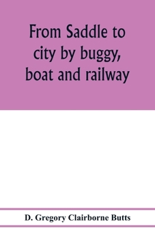 Paperback From saddle to city by buggy, boat and railway Book