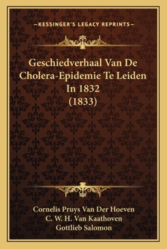 Paperback Geschiedverhaal Van De Cholera-Epidemie Te Leiden In 1832 (1833) [Dutch] Book