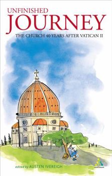 Paperback Unfinished Journey: The Church 40 Years After Vatican II: Essays for John Wilkins Book