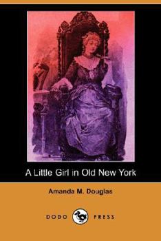 A Little Girl in Old New York - Book #1 of the A Little Girl
