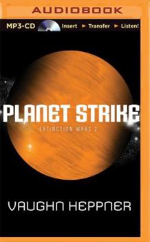 Planet Strike - Book #2 of the Extinction Wars