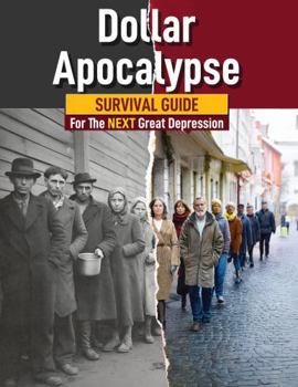 Paperback Dollar Apocalypse: Survival Guide for the Next Great Depression Book