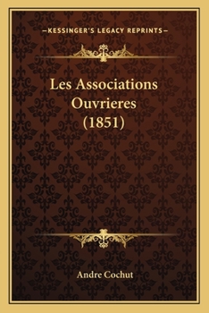 Paperback Les Associations Ouvrieres (1851) [French] Book