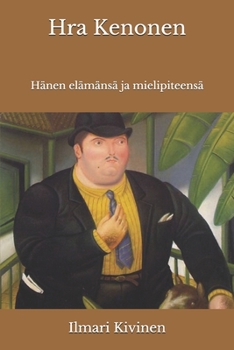 Hra Kenonen: Hänen elämänsä ja mielipiteensä (Finnish Edition)