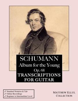 Paperback Schumann: Album for the Young, Op. 68: Transcriptions for Guitar (with tab & online audio) Book