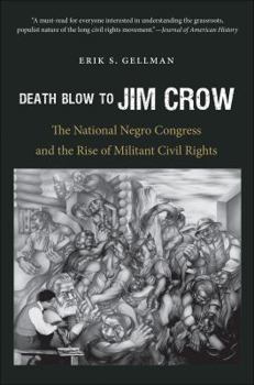 Paperback Death Blow to Jim Crow: The National Negro Congress and the Rise of Militant Civil Rights Book