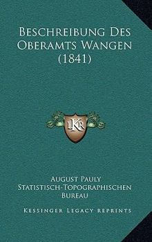 Paperback Beschreibung Des Oberamts Wangen (1841) [German] Book