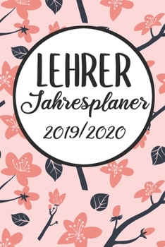 Paperback Lehrer Jahresplaner 2019 / 2020: Lehrerkalender 2019 2020 - Lehrerplaner A5, Lehrernotizen & Lehrernotizbuch f?r den Schulanfang [German] Book