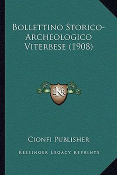 Paperback Bollettino Storico-Archeologico Viterbese (1908) [Italian] Book