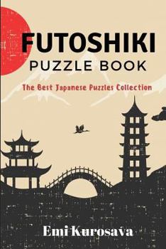 Paperback Futoshiki Puzzle Book: The Best Japanese Puzzles Collection Book