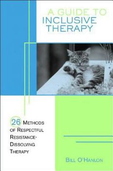 Paperback A Guide to Inclusive Therapy: 26 Methods of Respectful, Resistance-Dissolving Therapy Book