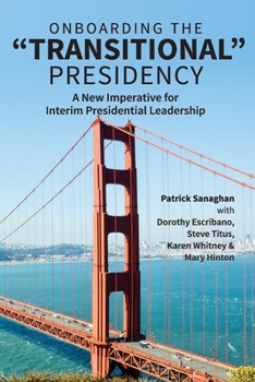 Paperback On Boarding the Transitional Presidency: A New Imperative for Interim Presidents Book