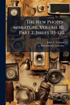 Paperback The New Photo-miniature, Volume 10, Part 2, Issues 115-120 Book