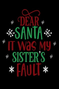 Dear Santa It Was My: Blank Lined Journal Notebook: For Writing Notes or Journaling and best gift for christmas lists, planning, menus, gifts, and more