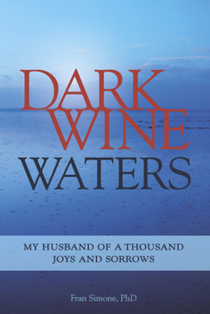 Electronics Dark Wine Waters: My Husband of a Thousand Joys and Sorrows Book