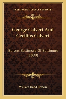 Paperback George Calvert and Cecilius Calvert: Barons Baltimore of Baltimore (1890) Book