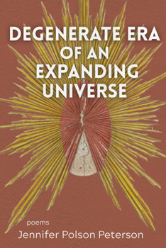 Degenerate Era of an Expanding Universe : Poems