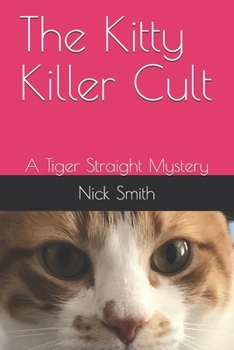 Paperback The Kitty Killer Cult: A Tiger Straight Mystery Book