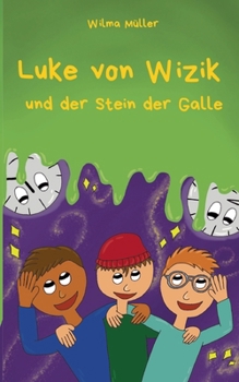 Luke von Wizik: und der Stein der Galle (German Edition)