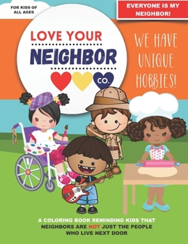Paperback Love Your Neighbor Co.: We Have Unique Hobbies Book