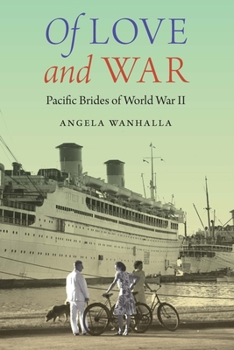 Hardcover Of Love and War: Pacific Brides of World War II Book