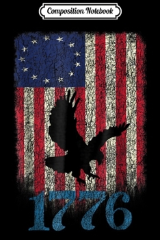 Composition Notebook: Betsy Ross 4th Of July American Flag 1776 Eagle Journal/Notebook Blank Lined Ruled 6x9 100 Pages