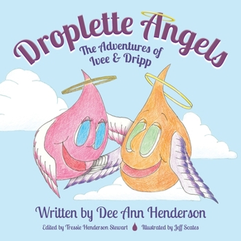 Paperback Droplette Angels: The Adventures of Ivee and Dripp Book