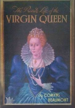 Hardcover The Private Life of the Virgin Queen Book